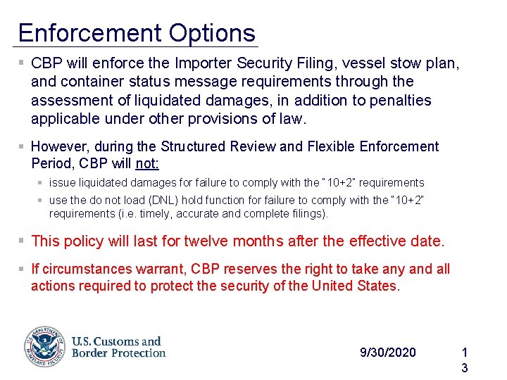 Enforcement Options § CBP will enforce the Importer Security Filing, vessel stow plan, and