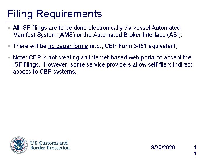 Filing Requirements § All ISF filings are to be done electronically via vessel Automated