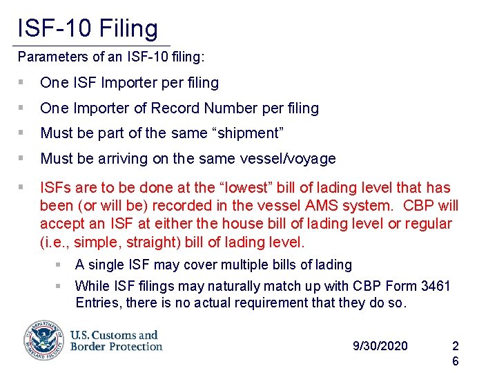 ISF-10 Filing Parameters of an ISF-10 filing: § One ISF Importer per filing §