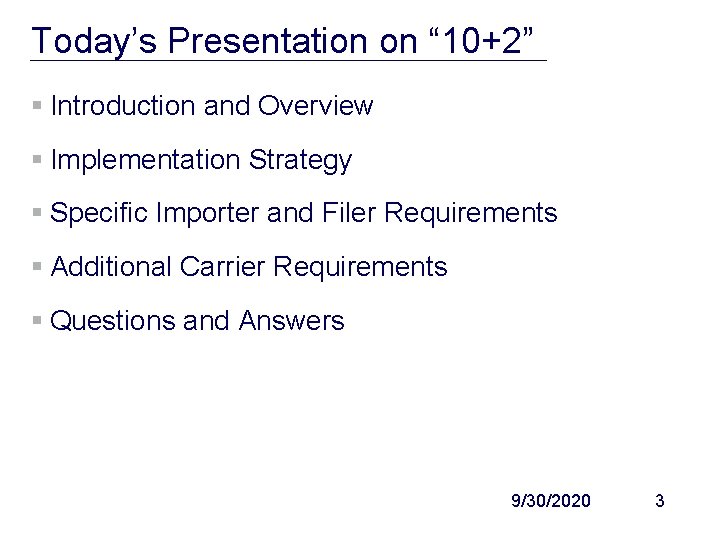 Today’s Presentation on “ 10+2” § Introduction and Overview § Implementation Strategy § Specific