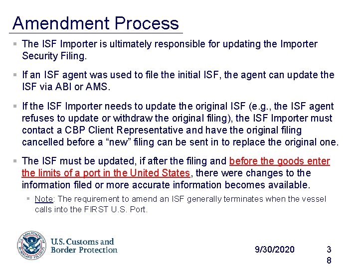 Amendment Process § The ISF Importer is ultimately responsible for updating the Importer Security