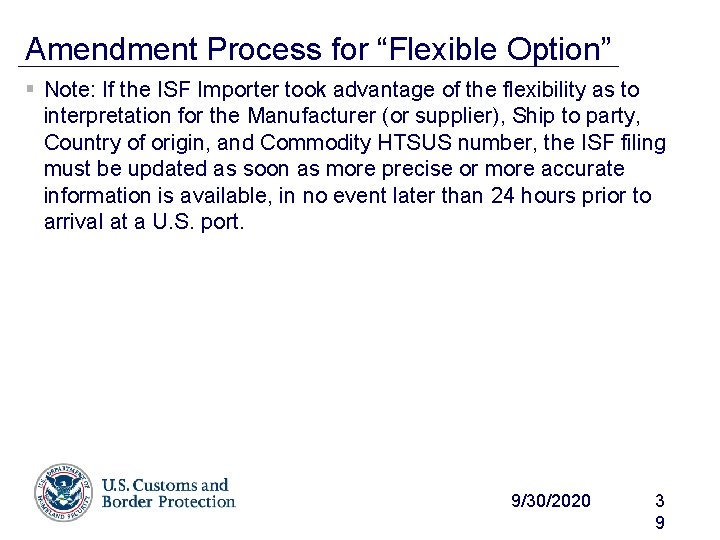 Amendment Process for “Flexible Option” § Note: If the ISF Importer took advantage of