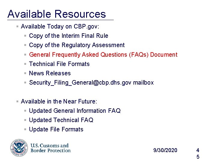 Available Resources § Available Today on CBP. gov: § Copy of the Interim Final