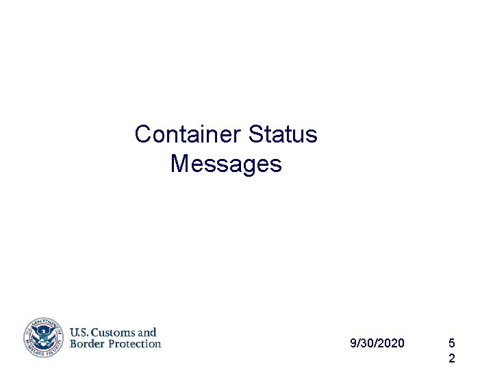 Container Status Messages 9/30/2020 5 2 