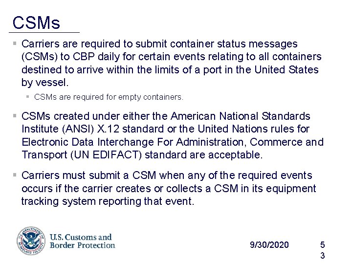 CSMs § Carriers are required to submit container status messages (CSMs) to CBP daily