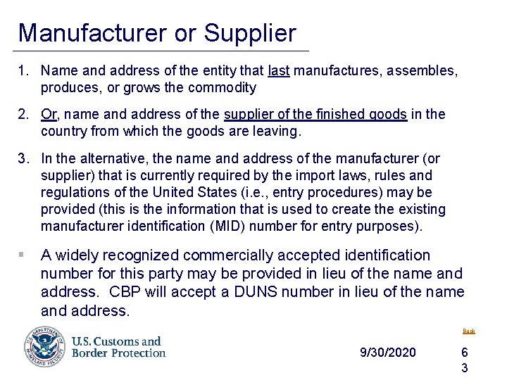 Manufacturer or Supplier 1. Name and address of the entity that last manufactures, assembles,