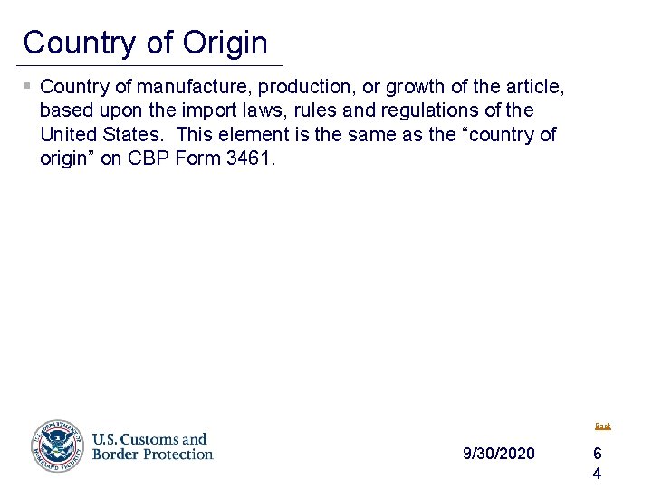 Country of Origin § Country of manufacture, production, or growth of the article, based