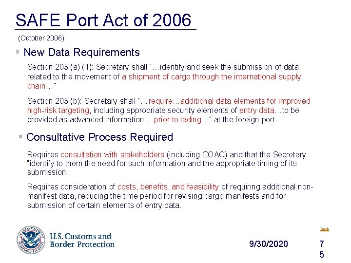 SAFE Port Act of 2006 (October 2006) § New Data Requirements Section 203 (a)