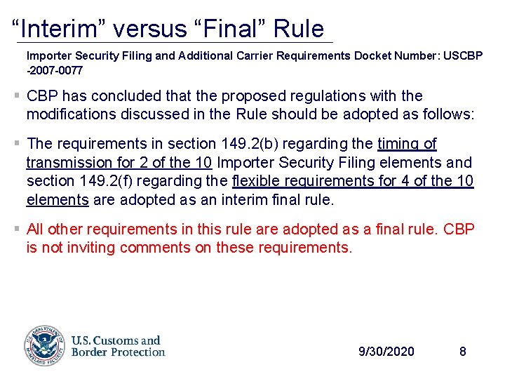  “Interim” versus “Final” Rule Importer Security Filing and Additional Carrier Requirements Docket Number: