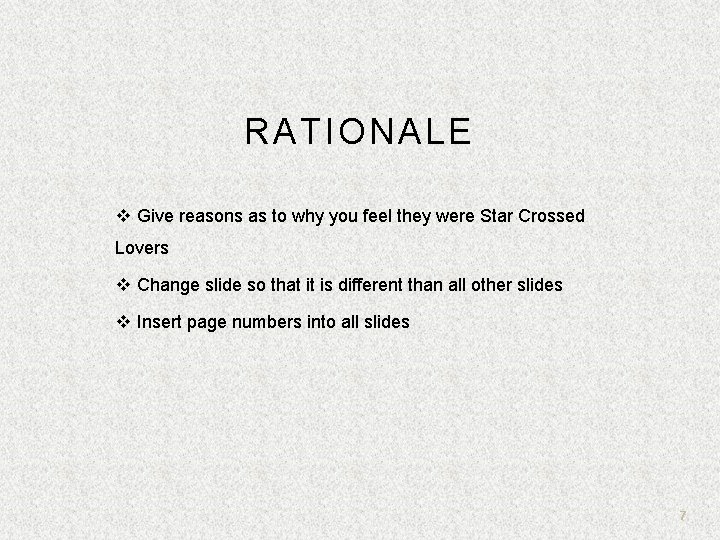 RATIONALE v Give reasons as to why you feel they were Star Crossed Lovers