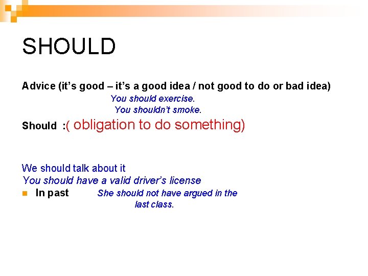 SHOULD Advice (it’s good – it’s a good idea / not good to do SHOULD Advice (it’s good – it’s a good idea / not good to do