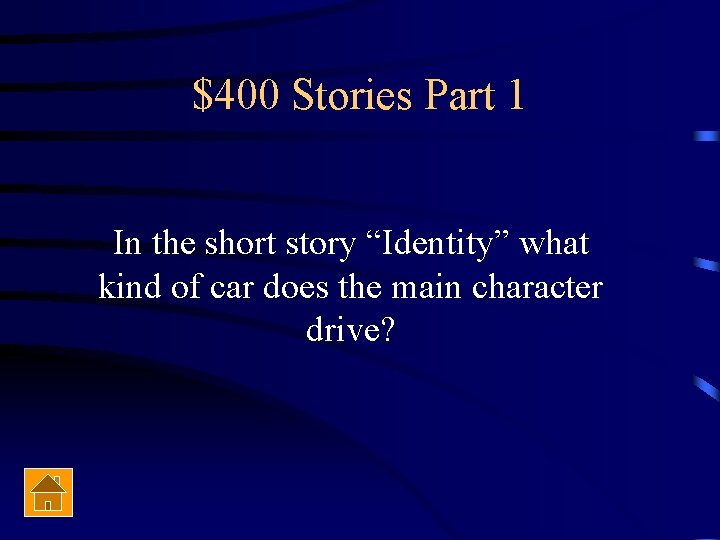$400 Stories Part 1 In the short story “Identity” what kind of car does