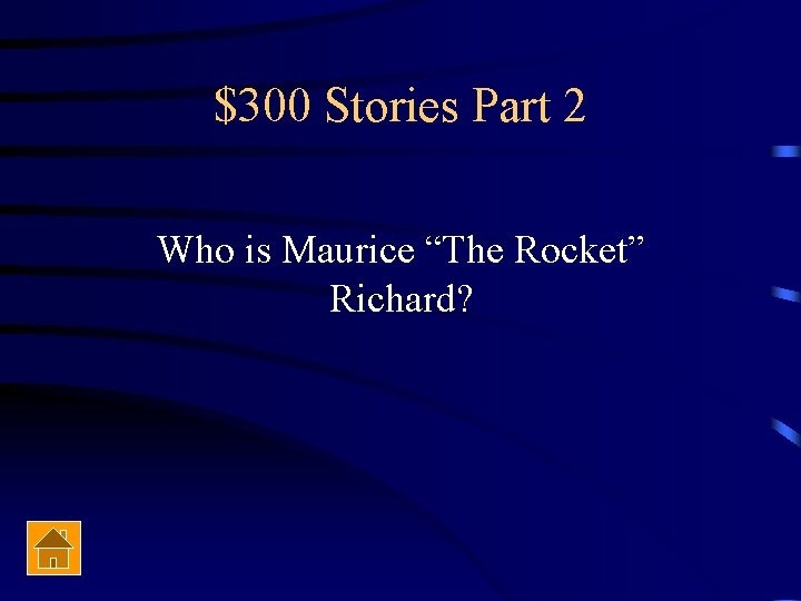 $300 Stories Part 2 Who is Maurice “The Rocket” Richard? 