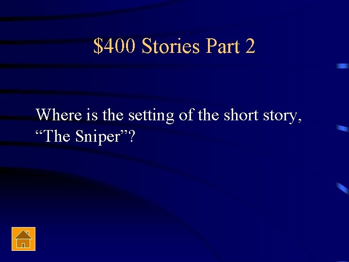 $400 Stories Part 2 Where is the setting of the short story, “The Sniper”?