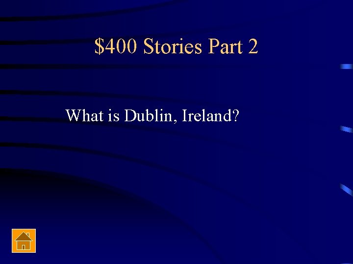 $400 Stories Part 2 What is Dublin, Ireland? 