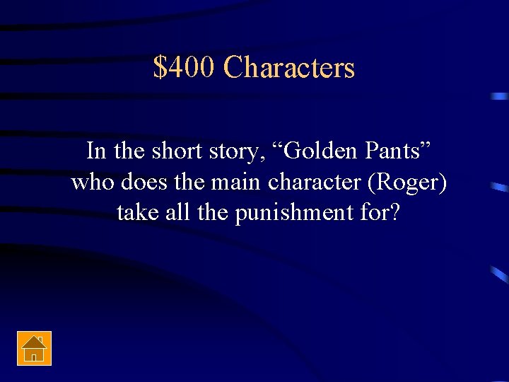$400 Characters In the short story, “Golden Pants” who does the main character (Roger)