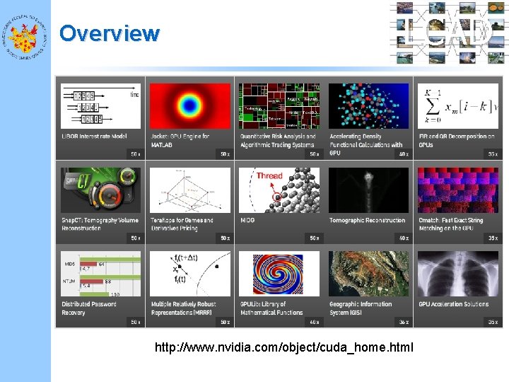 Overview LCAD http: //www. nvidia. com/object/cuda_home. html 