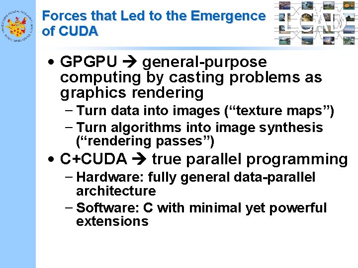 Forces that Led to the Emergence of CUDA LCAD • GPGPU general-purpose computing by