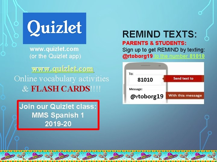 REMIND TEXTS: www. quizlet. com (or the Quizlet app) www. quizlet. com Online vocabulary