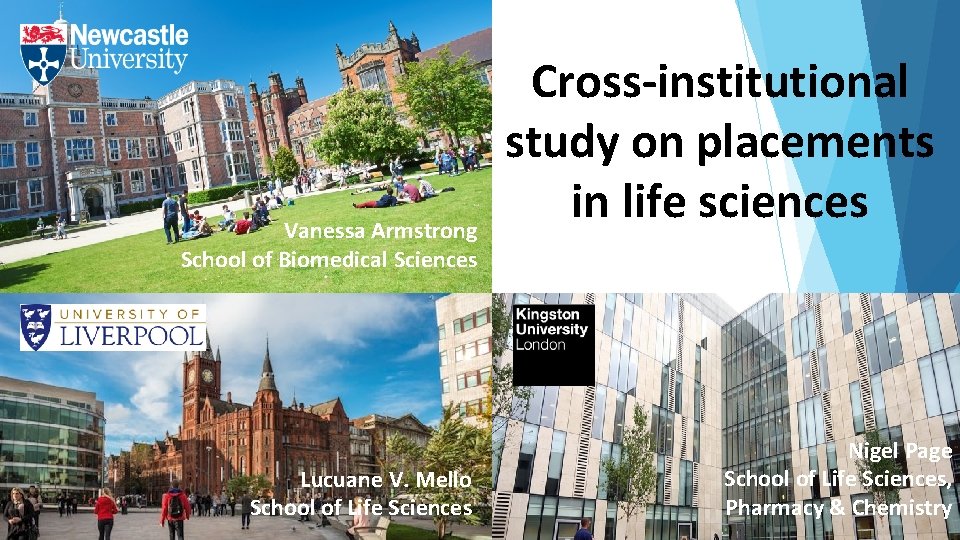 Cross-institutional study on placements in life sciences Vanessa Armstrong School of Biomedical Sciences Lucuane