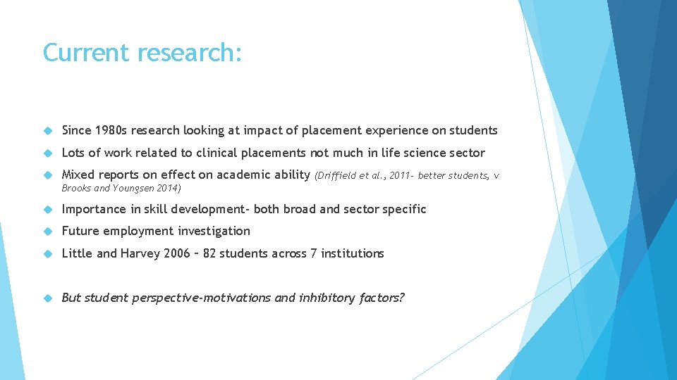 Current research: Since 1980 s research looking at impact of placement experience on students