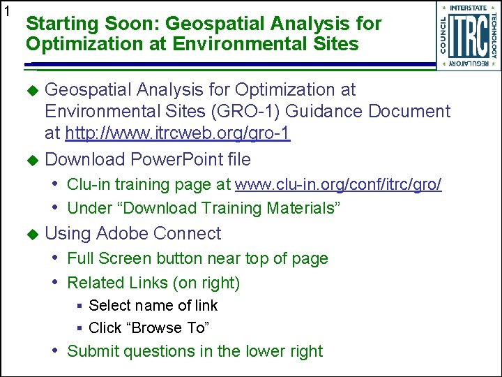 1 Starting Soon: Geospatial Analysis for Optimization at Environmental Sites (GRO-1) Guidance Document at
