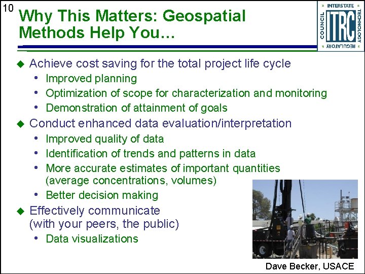 10 Why This Matters: Geospatial Methods Help You… Achieve cost saving for the total