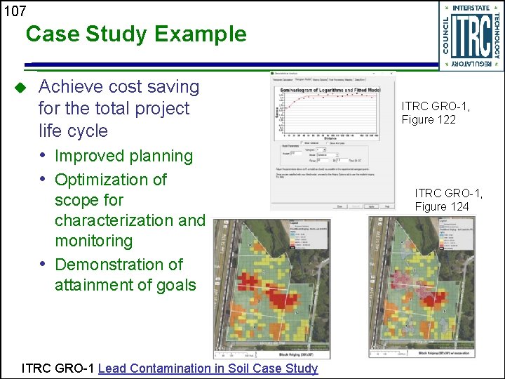 107 Case Study Example Achieve cost saving for the total project life cycle •