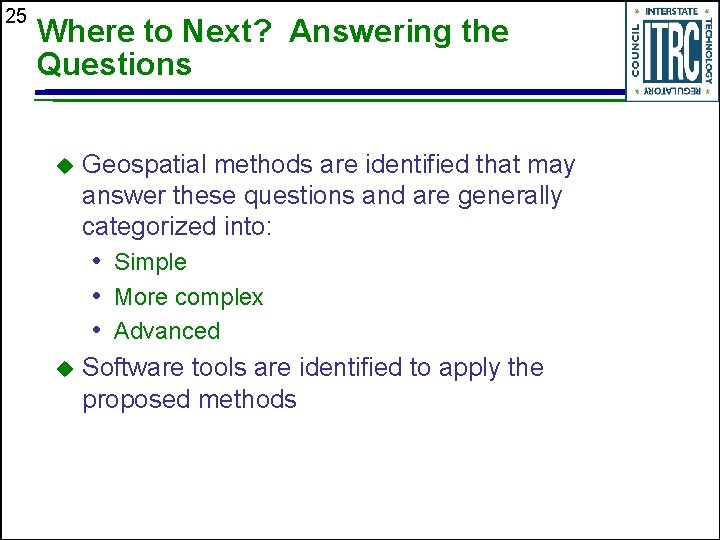 25 Where to Next? Answering the Questions Geospatial methods are identified that may answer