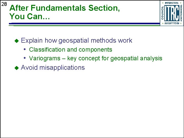28 After Fundamentals Section, You Can… Explain how geospatial methods work • Classification and