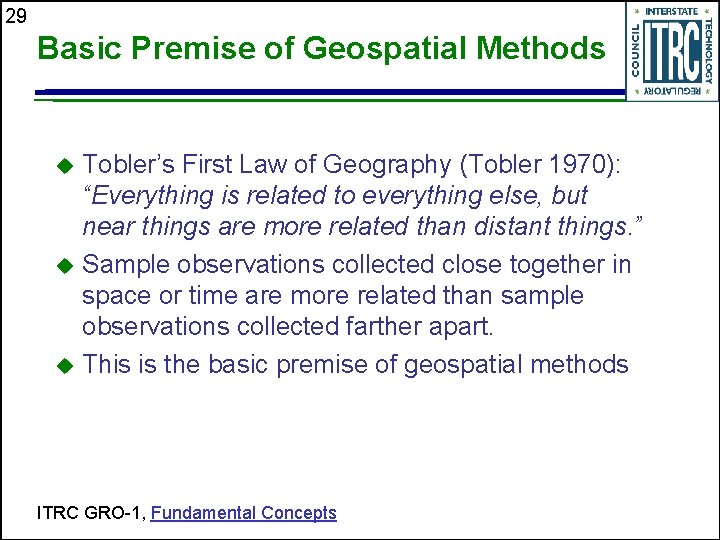 29 Basic Premise of Geospatial Methods Tobler’s First Law of Geography (Tobler 1970): “Everything