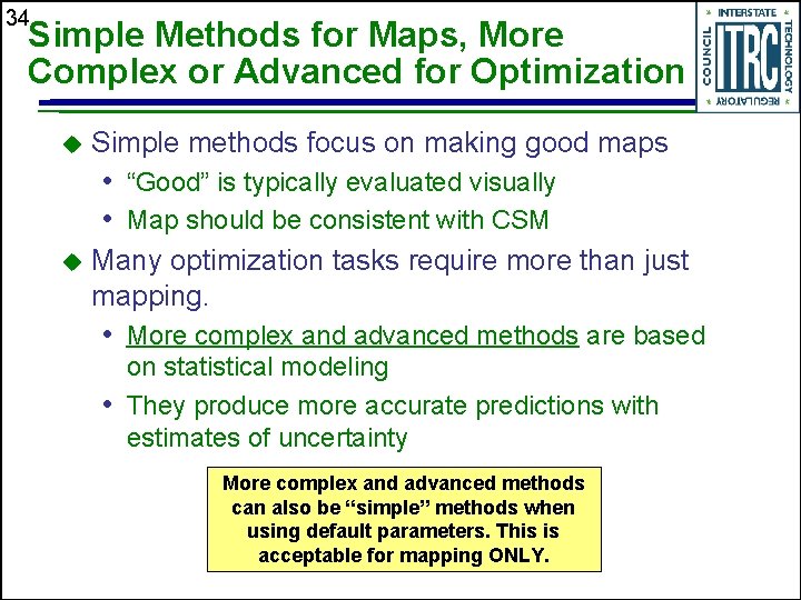 34 Simple Methods for Maps, More Complex or Advanced for Optimization Simple methods focus