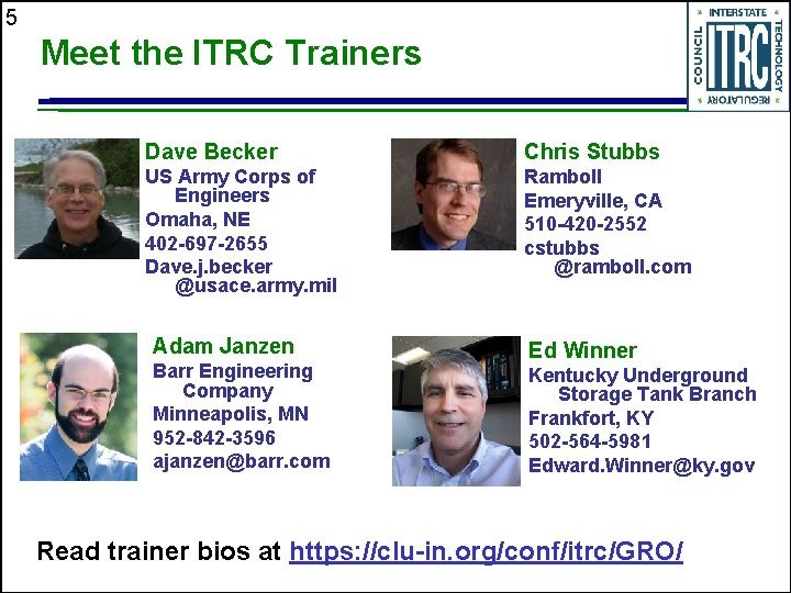 5 Meet the ITRC Trainers Dave Becker Chris Stubbs US Army Corps of Engineers