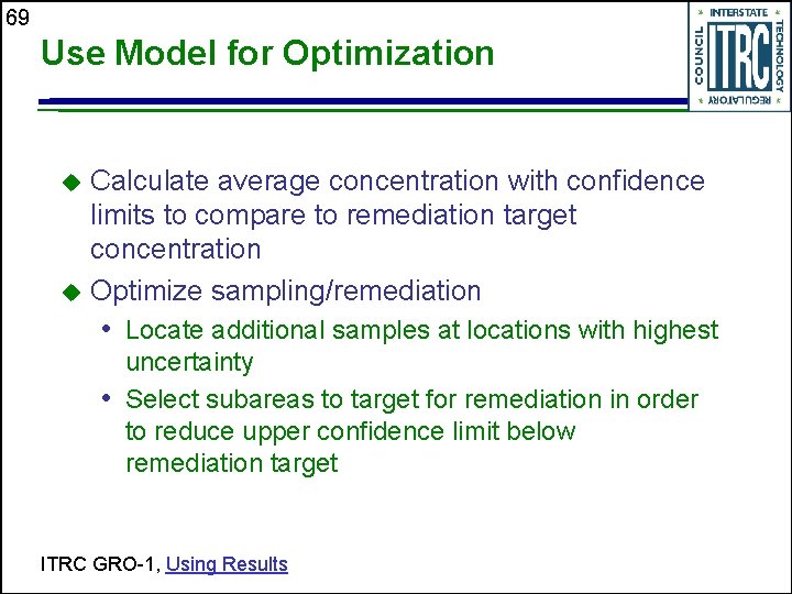 69 Use Model for Optimization Calculate average concentration with confidence limits to compare to