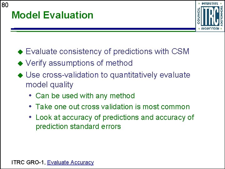 80 Model Evaluation Evaluate consistency of predictions with CSM Verify assumptions of method Use