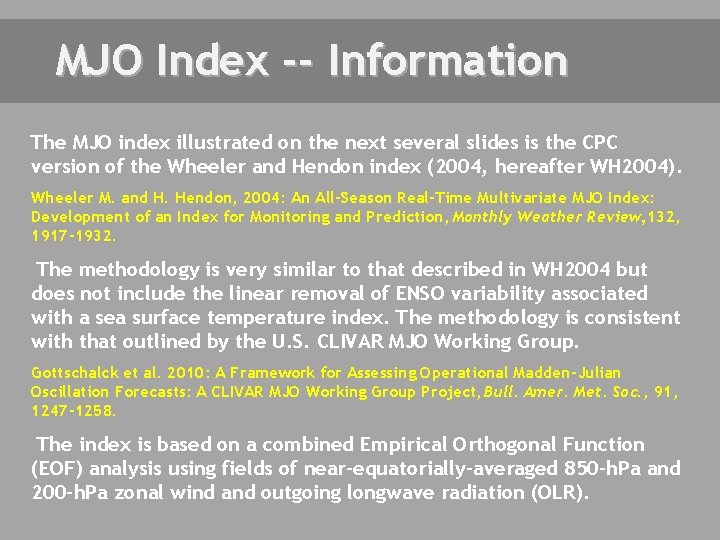 MJO Index -- Information The MJO index illustrated on the next several slides is