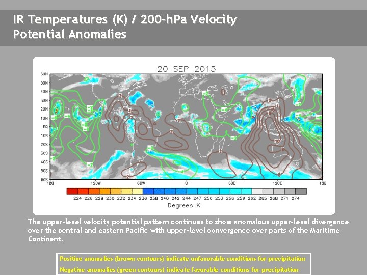 IR Temperatures (K) / 200 -h. Pa Velocity Potential Anomalies The upper-level velocity potential