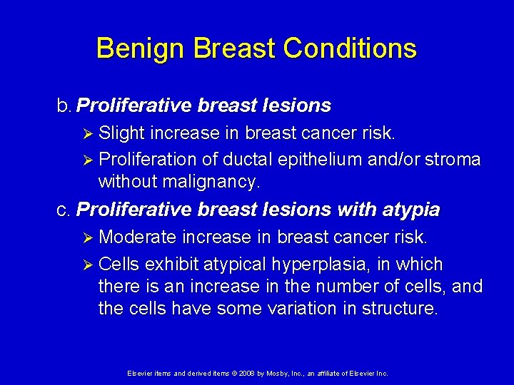 Benign Breast Conditions b. Proliferative breast lesions Ø Slight increase in breast cancer risk.