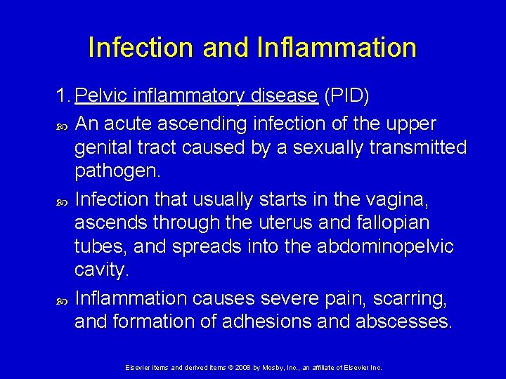 Infection and Inflammation 1. Pelvic inflammatory disease (PID) An acute ascending infection of the