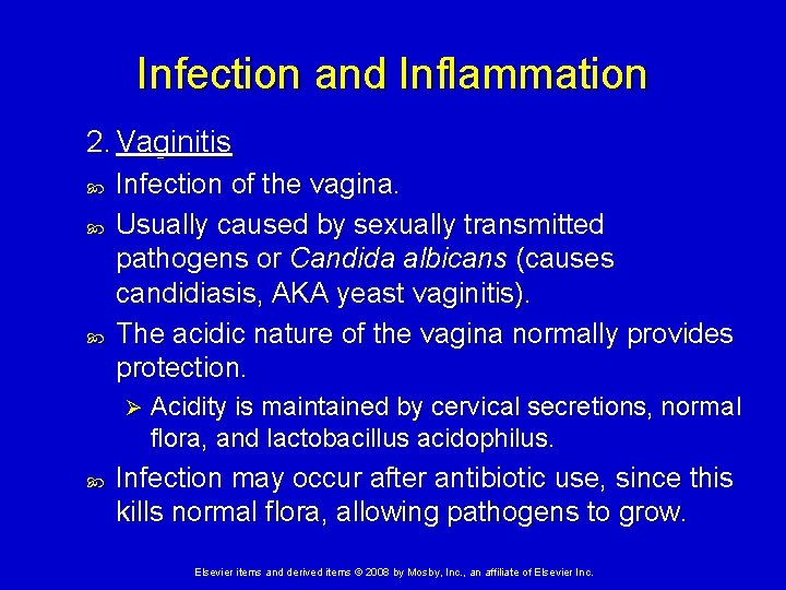 Infection and Inflammation 2. Vaginitis Infection of the vagina. Usually caused by sexually transmitted