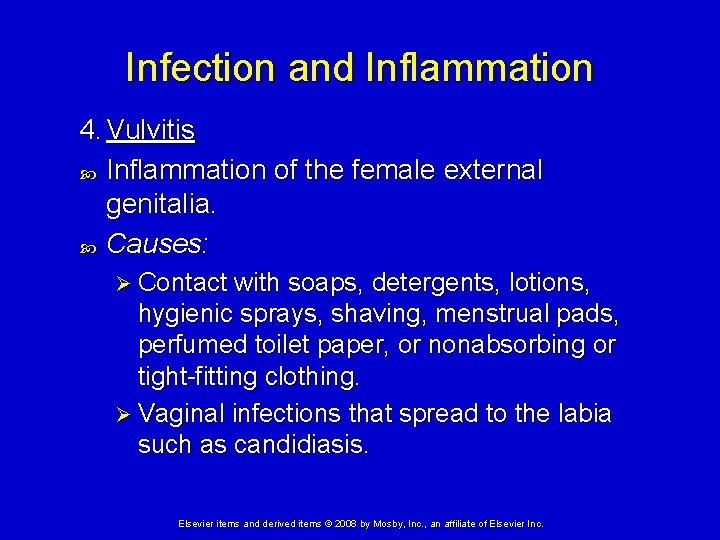 Infection and Inflammation 4. Vulvitis Inflammation of the female external genitalia. Causes: Ø Contact