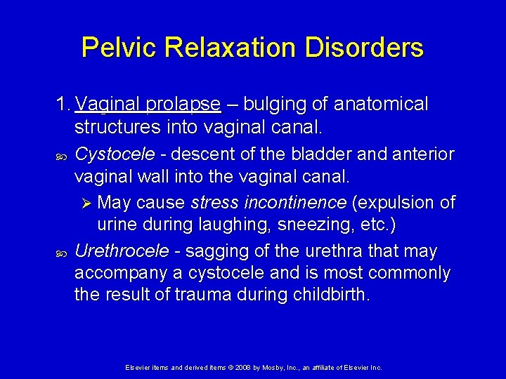 Pelvic Relaxation Disorders 1. Vaginal prolapse – bulging of anatomical structures into vaginal canal.