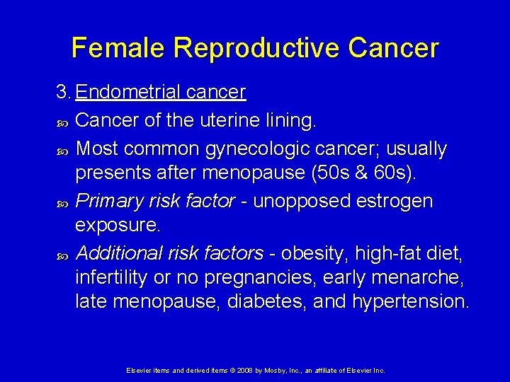 Female Reproductive Cancer 3. Endometrial cancer Cancer of the uterine lining. Most common gynecologic