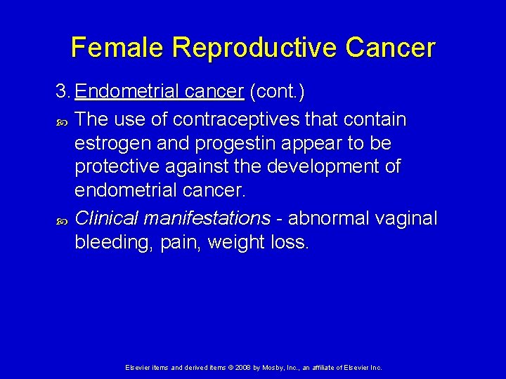 Female Reproductive Cancer 3. Endometrial cancer (cont. ) The use of contraceptives that contain