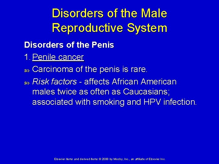 Disorders of the Male Reproductive System Disorders of the Penis 1. Penile cancer Carcinoma