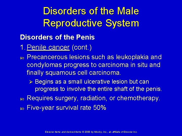 Disorders of the Male Reproductive System Disorders of the Penis 1. Penile cancer (cont.