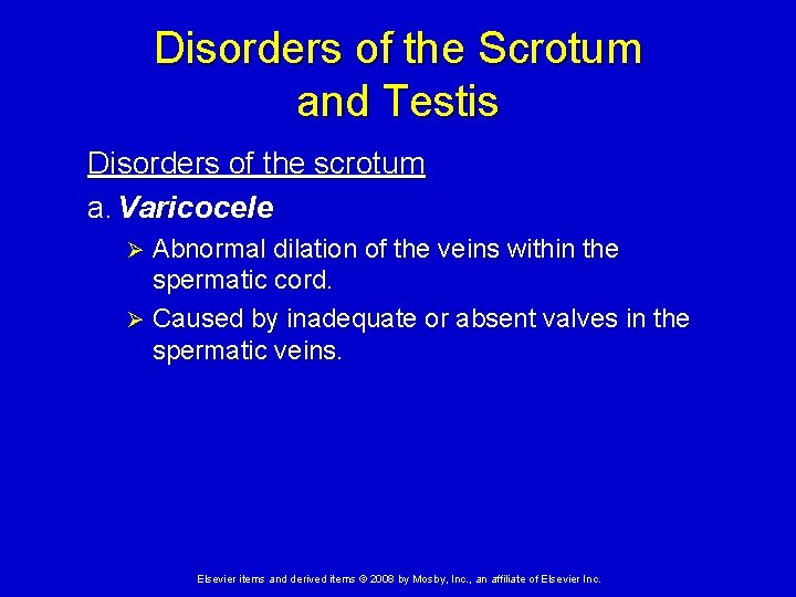 Disorders of the Scrotum and Testis Disorders of the scrotum a. Varicocele Abnormal dilation