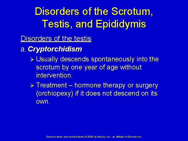 Disorders of the Scrotum, Testis, and Epididymis Disorders of the testis a. Cryptorchidism Ø