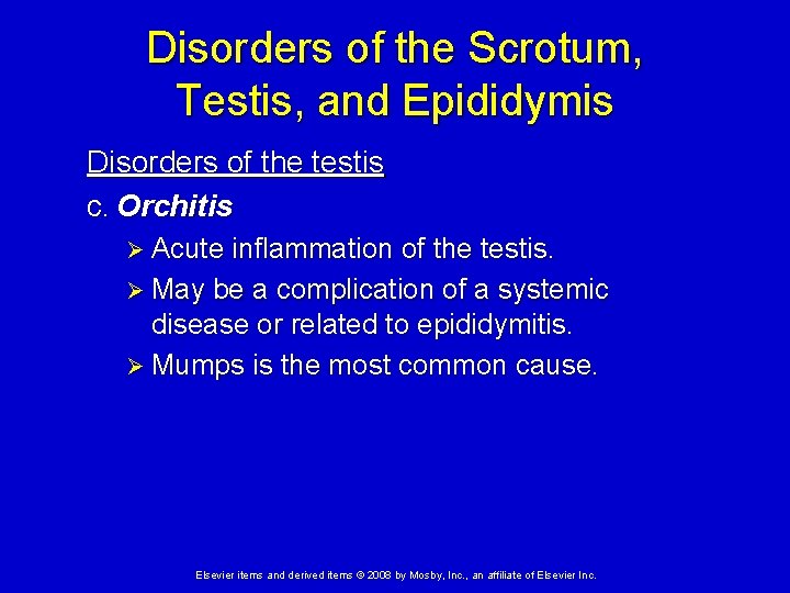 Disorders of the Scrotum, Testis, and Epididymis Disorders of the testis c. Orchitis Ø