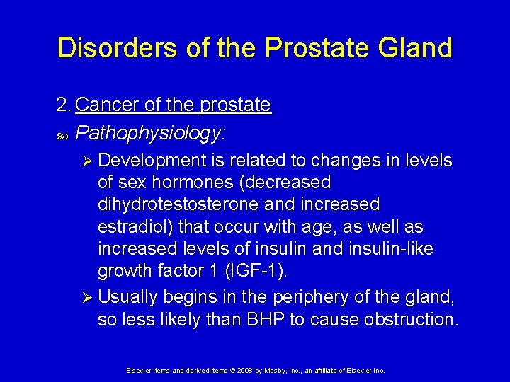 Disorders of the Prostate Gland 2. Cancer of the prostate Pathophysiology: Ø Development is